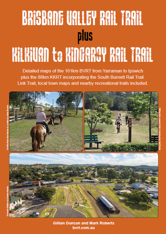 Brisbane Valley Rail Trail (BVRT) Guide Book plus Kilkivan - Kingaroy